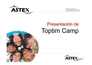 Presentación de
Toptim Camp
 