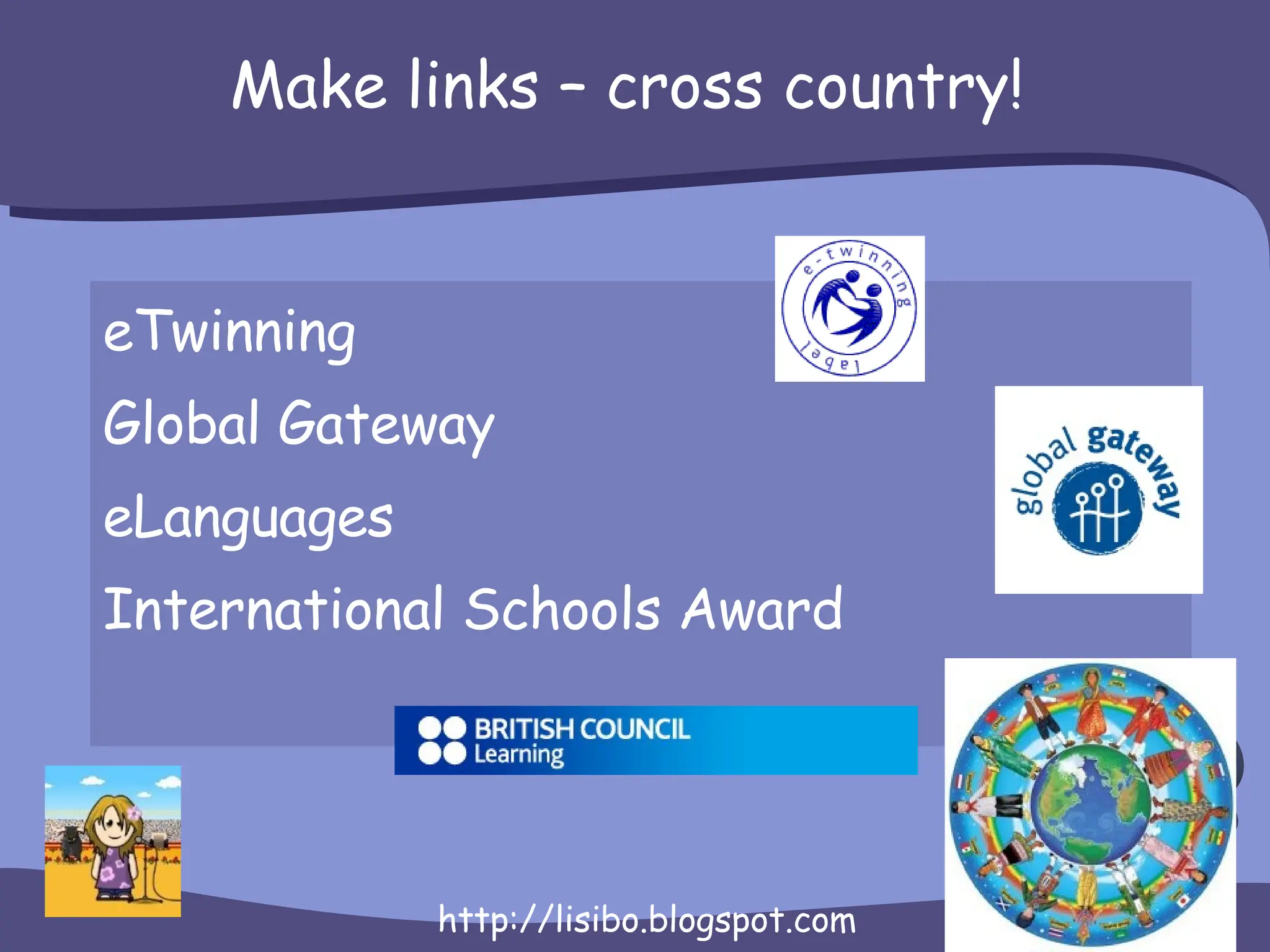 Make links – cross country! eTwinning Global Gateway eLanguages International Schools Award 