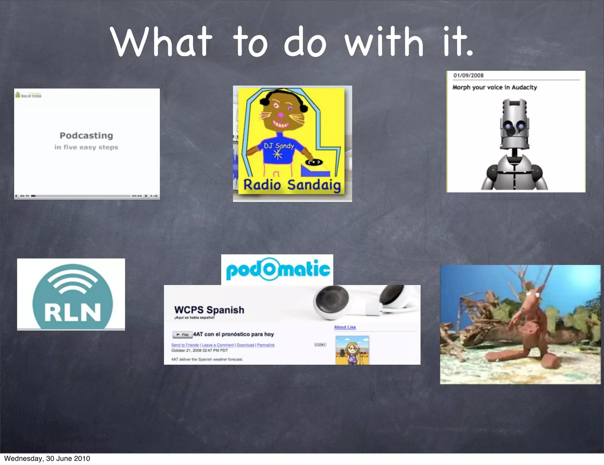 What to do with it.




Wednesday, 30 June 2010
 