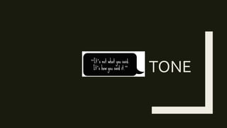 TONE
 