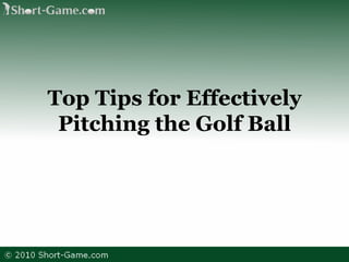 Top Tips for Effectively Pitching the Golf Ball 