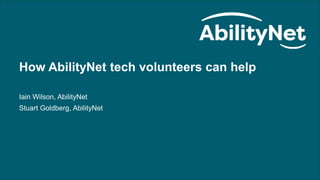 Top tips for how tech can help with hearing loss – December 2022
How AbilityNet tech volunteers can help
Iain Wilson, Abil...