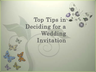 Top Tips in
Deciding for a
     Wedding
   Invitation
 