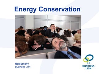 Energy Conservation Rob Emony Business Link 
