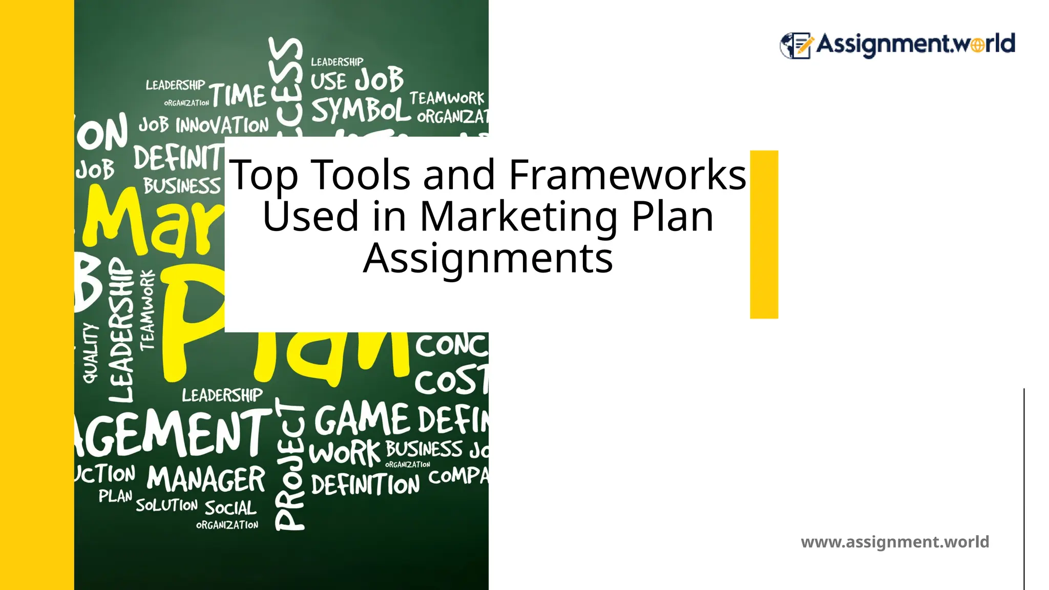 Top Tools and Frameworks
Used in Marketing Plan
Assignments
www.assignment.world
 