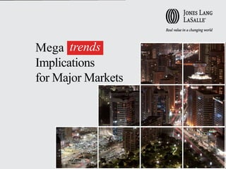 Mega trends
Implications
for Major Markets

34

 