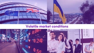 Volatile market conditions
 
