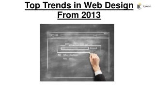 Top Trends in Web Design
From 2013

 