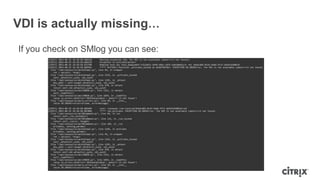 VDI is actually missing…
If you check on SMlog you can see:
 