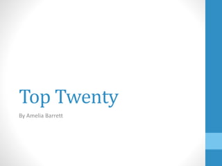 Top Twenty
By Amelia Barrett
 