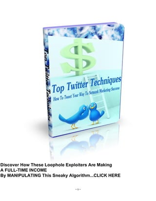 - 1 -
Discover How These Loophole Exploiters Are Making
A FULL-TIME INCOME
By MANIPULATING This Sneaky Algorithm...CLICK HERE
 