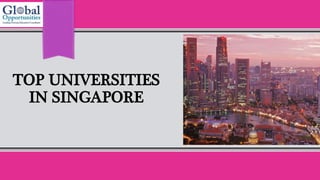 Top Universities to Study in Singapore | PPTX