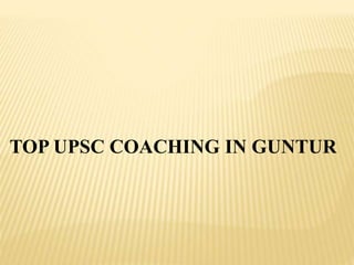 TOP UPSC COACHING IN GUNTUR
 