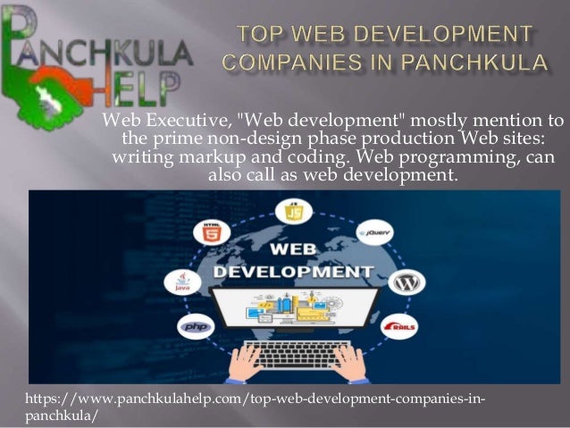 Web Executive, "Web development" mostly mention to
the prime non-design phase production Web sites:
writing markup and coding. Web programming, can
also call as web development.
https://www.panchkulahelp.com/top-web-development-companies-in-
panchkula/
 