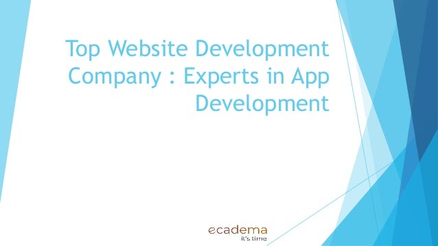 Top Website Development
Company : Experts in App
Development
 