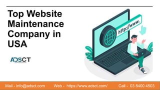 Top Website
Maintenance
Company in
USA
Mail - info@adsct.com Web - https://www.adsct.com/ Call - 03 8400 4503
 