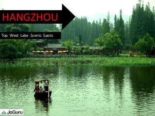 1www.joguru.com
Top West Lake Scenic Spots
HANGZHOU
 