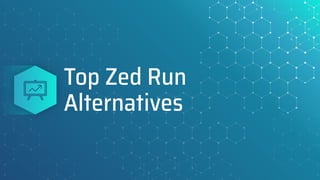 Top Zed Run
Alternatives
 