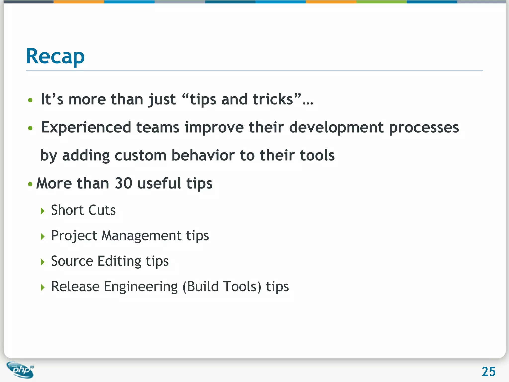 Zend Studio BuildersAutomate code generation, templates and other stuff!