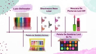 Lápiz Delineador Shockwave Neon
Liner
Mascara De
Pestañas Lost Off
Paleta de Sombra Across Paleta De Sombras Lest
Go To
 