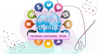 FACEBOOK, INSTAGRAM , TIKTOK
 