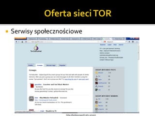    Serwisy społecznościowe




                     http://lotjbov3gzzf23hc.onion/
 