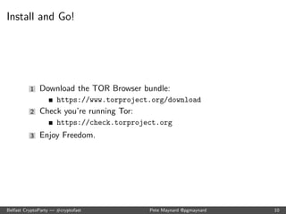 How does it work? 
Belfast CryptoParty | #cryptofast Pete Maynard @pgmaynard 8 
 