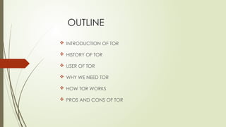 Tor Slide All about The Onion Router Protocol Hope by Hope.pptx