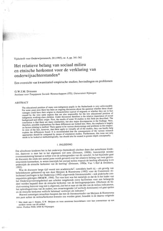 Geert Driessen (1995) TOR Het relatieve belang van sociaal milieu en etnische herkomst voor de verklaring van onderwijsachterstanden. Een overzicht van kwantitatief-empirische studies; bevindingen en problemen.