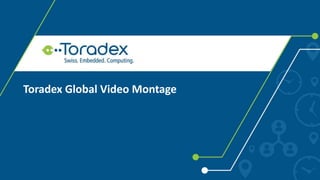 Toradex Global Video Montage
 