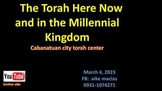 Torah in the Millennial Kingdom dec. 24 2023 broaike.pptx