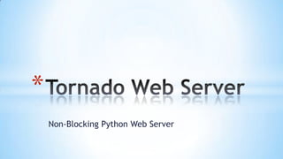 *
    Non-Blocking Python Web Server
 