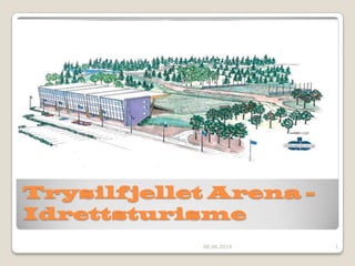 Trysilfjellet Arena - Idrettsturisme 02.06.2010 1 