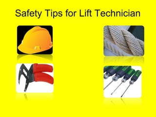 Safety Tips for Lift Technician
 