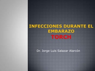 Dr. Jorge Luis Salazar Alarcón
 
