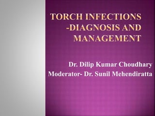 Dr. Dilip Kumar Choudhary
Department of Pediatrics,
Mata Chanan Devi Hospital,
New Delhi
 