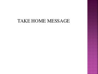 TAKE HOME MESSAGE
 