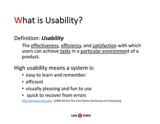 Usability Goals
• Functional
• Effective
• Efficient
• Safe
• Discoverable
• Learnable
• Memorable
4
 