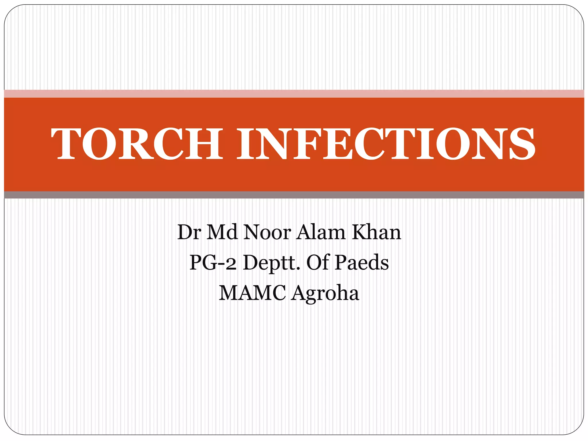 TORCH Infection in neonate (newborn) PPT