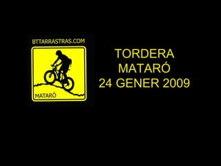 TORDERA MATARÓ 24 GENER 2009 
