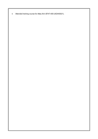 Resume
 Attended training course for Atlas Air’s B747-400 (AG440021).
 