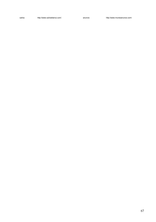 carlos

http://www.carlosblanco.com/

anuncio

http://www.mundoanuncio.com/

67

 