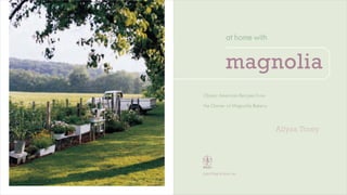 at home with


               magnolia
Classic American Recipes from
the Owner of Magnolia Bakery



                                Allysa Torey




John Wiley & Sons, Inc.
 