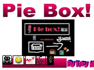 Pie Box! By Tory  H 