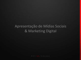 Apresentação de Mídias Sociais& Marketing Digital