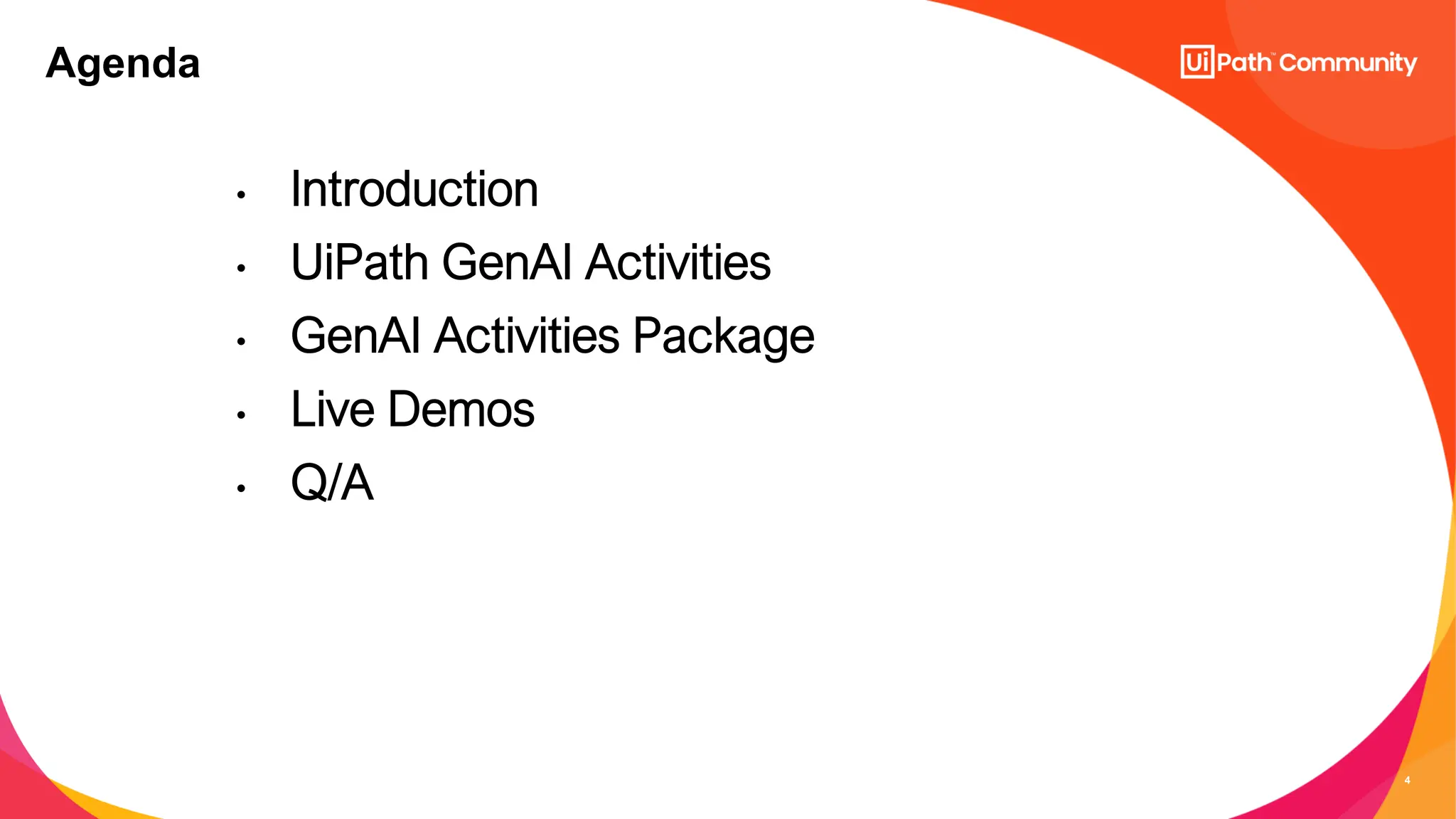 4
• Introduction
• UiPath GenAI Activities
• GenAI Activities Package
• Live Demos
• Q/A
Agenda
 