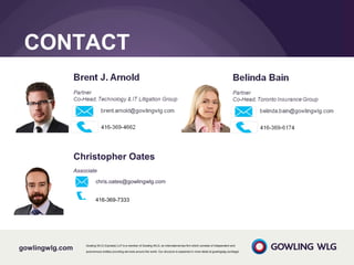 gowlingwlg.com
Gowling WLG (Canada) LLP is a member of Gowling WLG, an international law firm which consists of independent and
autonomous entities providing services around the world. Our structure is explained in more detail at gowlingwlg.com/legal
CONTACT
Christopher Oates
Associate
chris.oates@gowlingwlg.com
416-369-7333
 