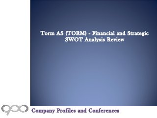 Torm AS (TORM) - Financial and Strategic
SWOT Analysis Review
Company Profiles and Conferences
 