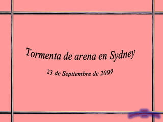Tormenta de arena en Sydney 23 de Septiembre de 2009 