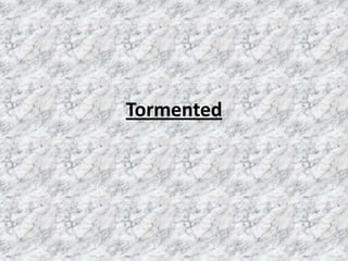 Tormented 